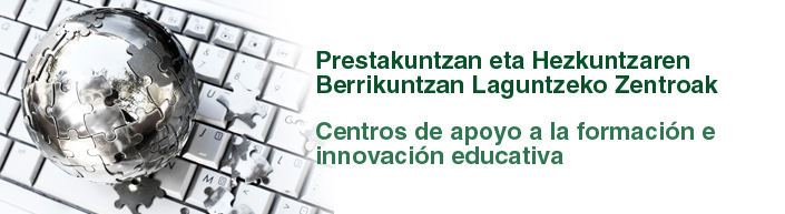 Prestakuntzan eta Hezkuntzaren Berrikuntzan Laguntzeko Zentroak · Centros de Apoyo a la Formación e Innovación Educativa